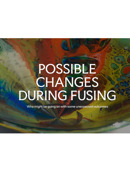 Possible Changes During Fusing